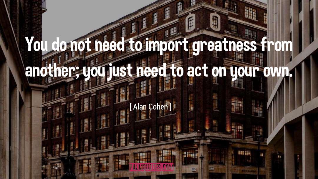 Import quotes by Alan Cohen