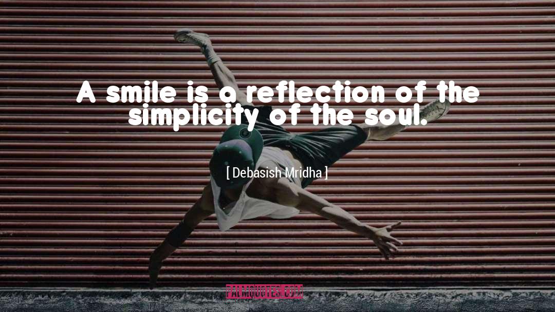 Importance Of A Smile quotes by Debasish Mridha