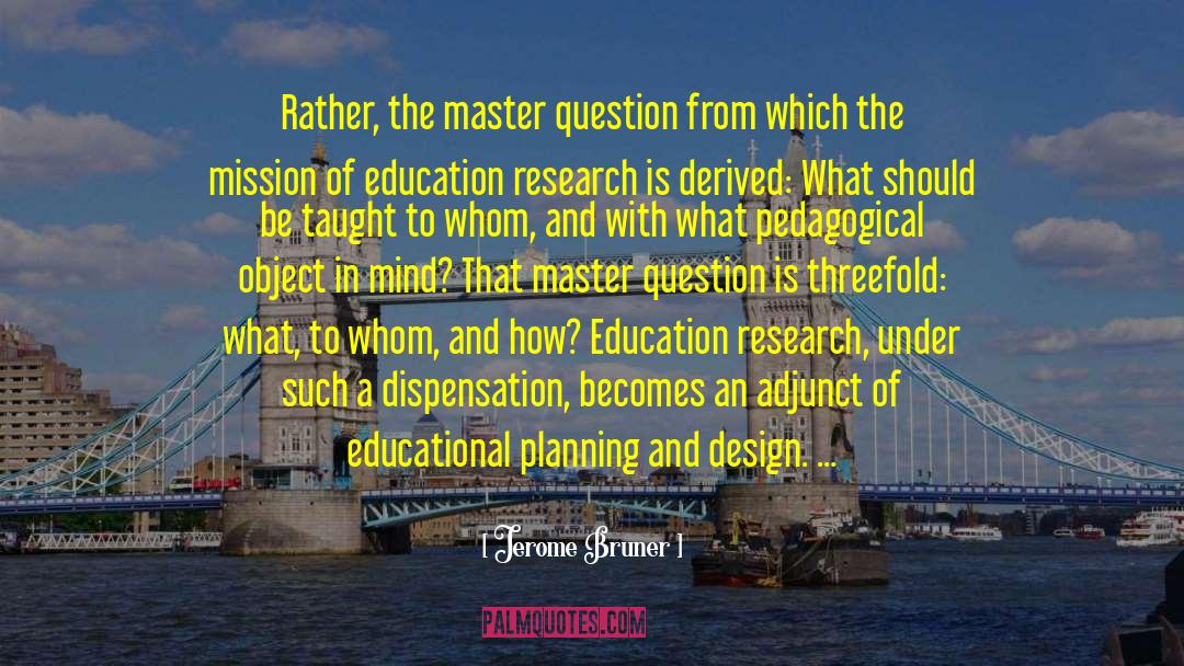 Importance Of An Education quotes by Jerome Bruner