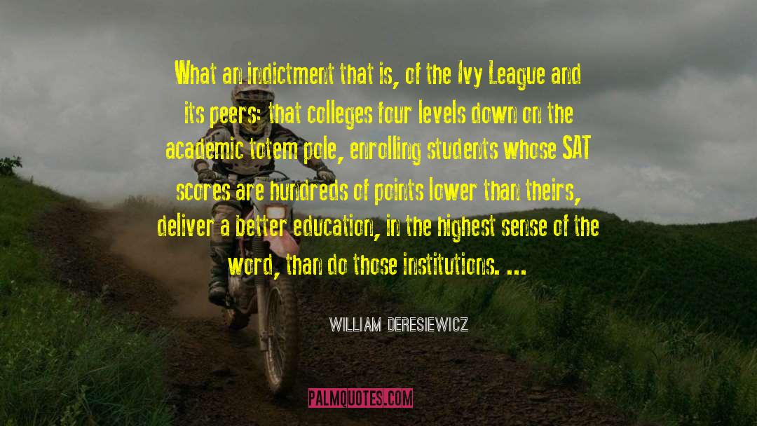 Importance Of An Education quotes by William Deresiewicz