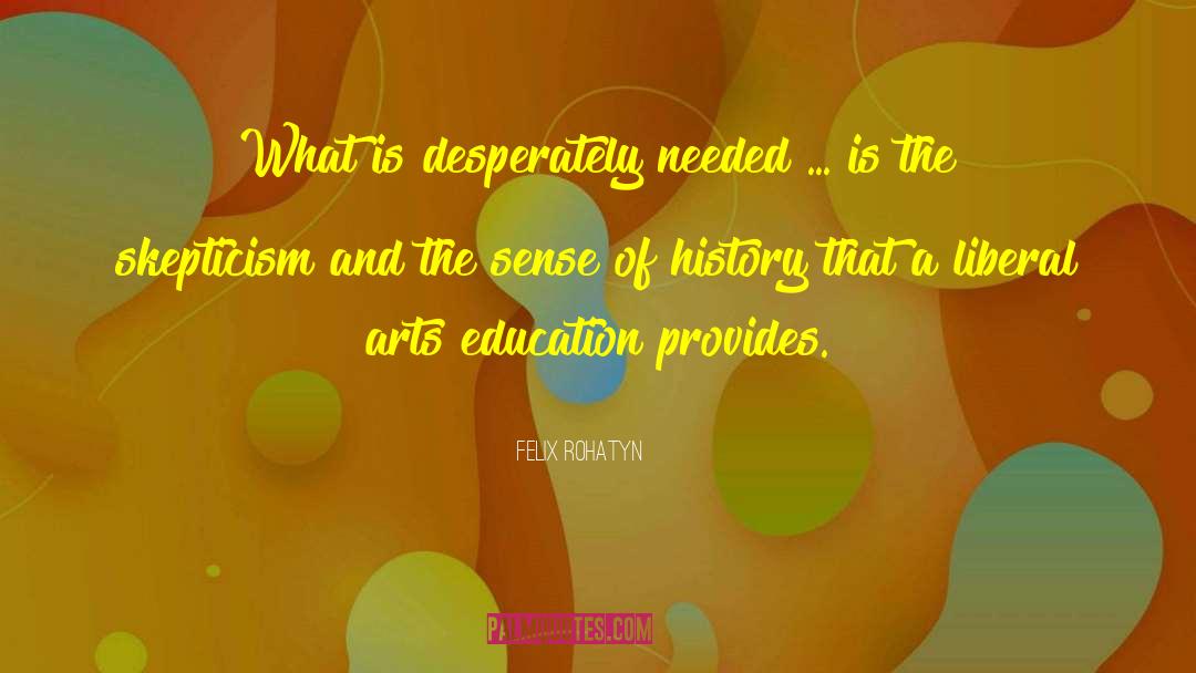 Importance Of Education quotes by Felix Rohatyn