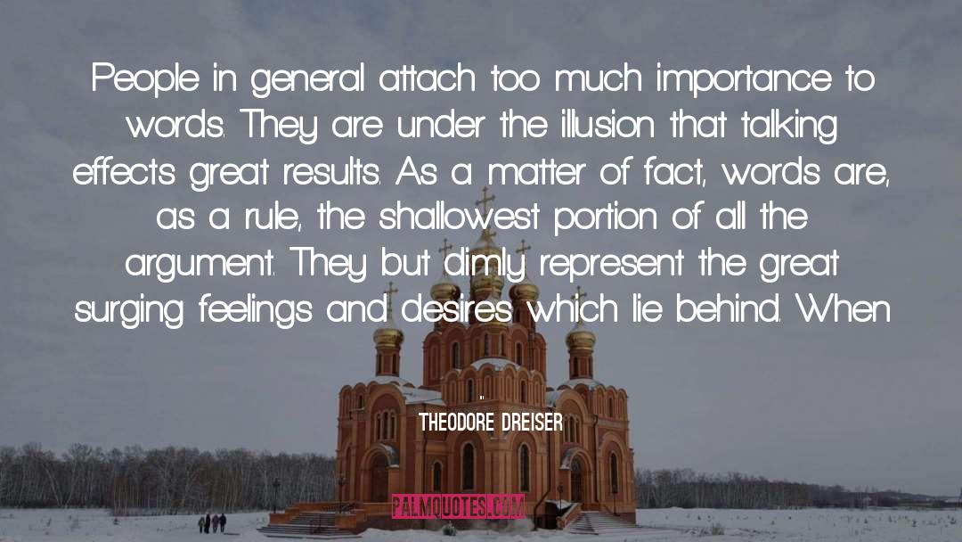 Importance Of Feelings quotes by Theodore Dreiser