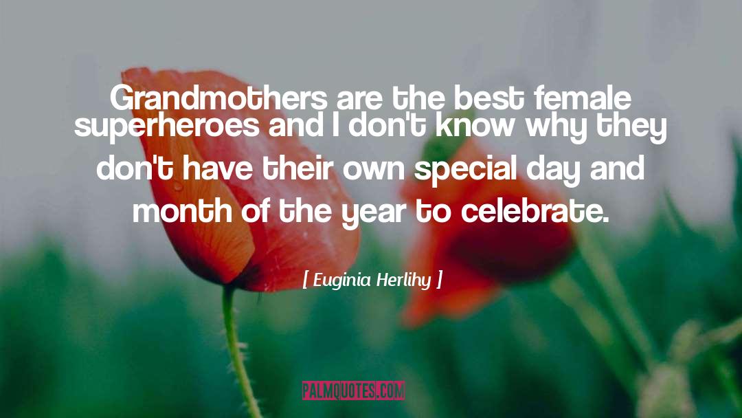 Importance Of Grandmothers quotes by Euginia Herlihy