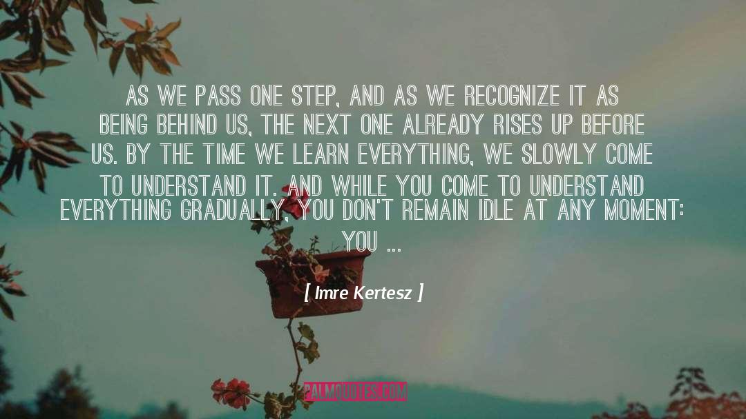 Importance Of Right Knowledge quotes by Imre Kertesz