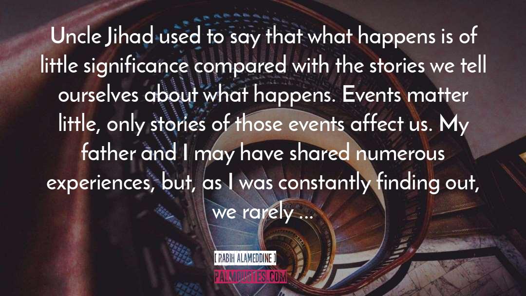 Importance Of Stories quotes by Rabih Alameddine