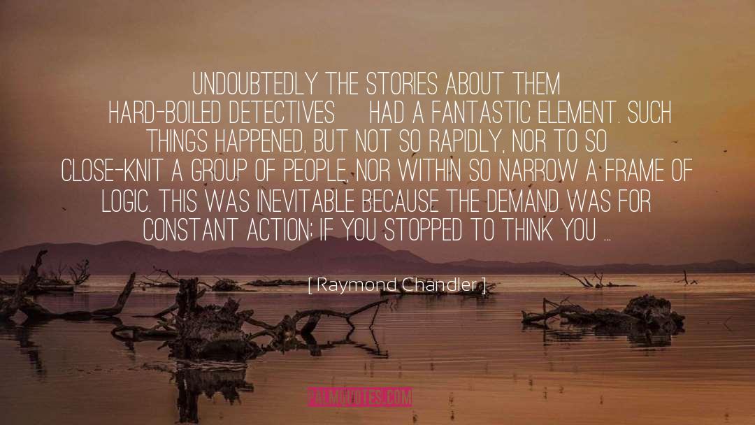 Importance Of Stories quotes by Raymond Chandler