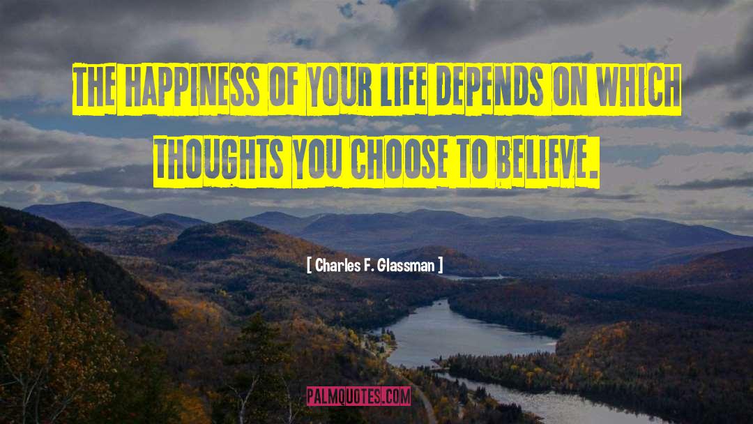 Importance Of Thoughts quotes by Charles F. Glassman