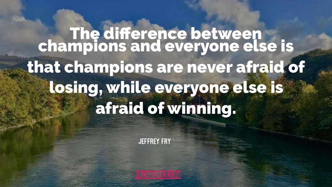 Importance Of Winning quotes by Jeffrey Fry