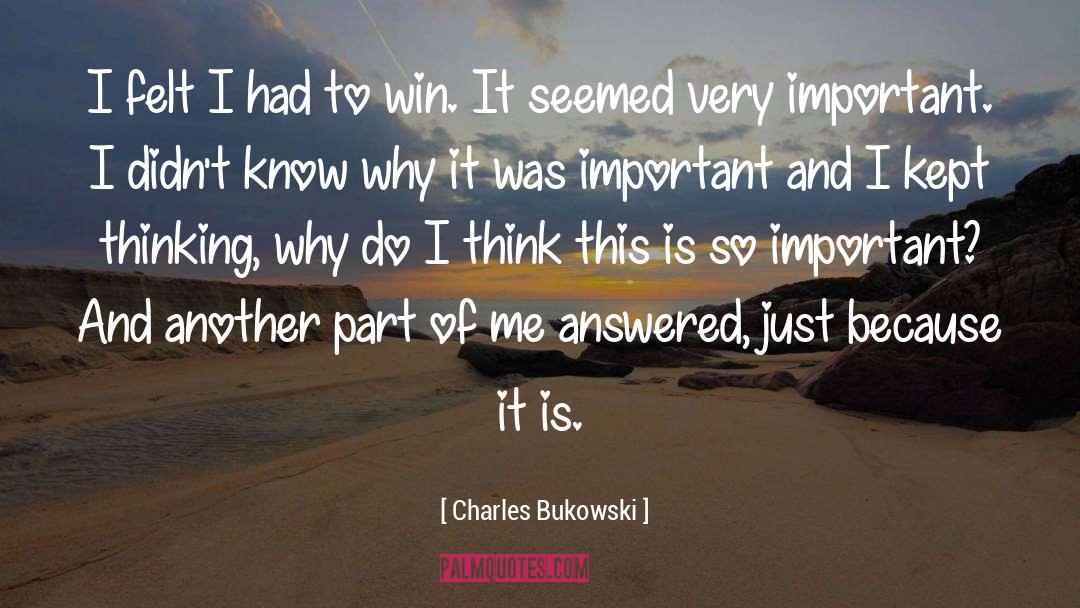 Importance Of Winning quotes by Charles Bukowski