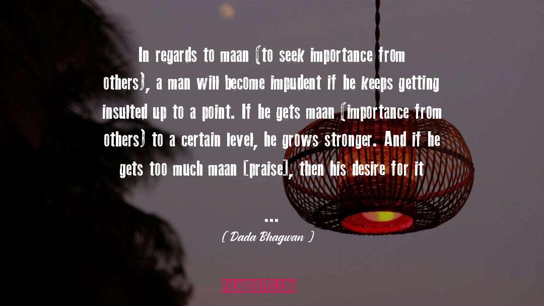 Importance quotes by Dada Bhagwan