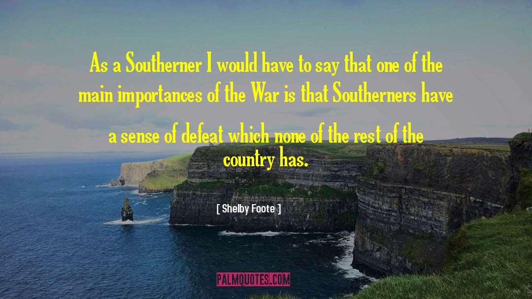 Importances quotes by Shelby Foote