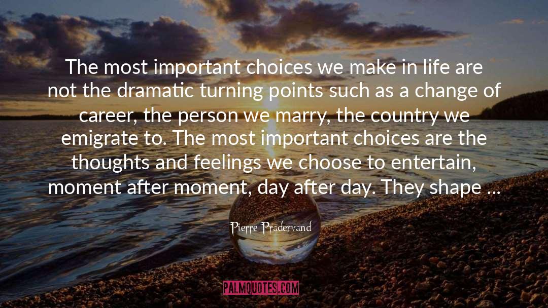 Important Choices quotes by Pierre Pradervand
