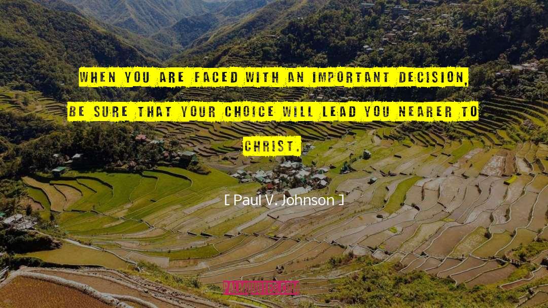 Important Decision quotes by Paul V. Johnson