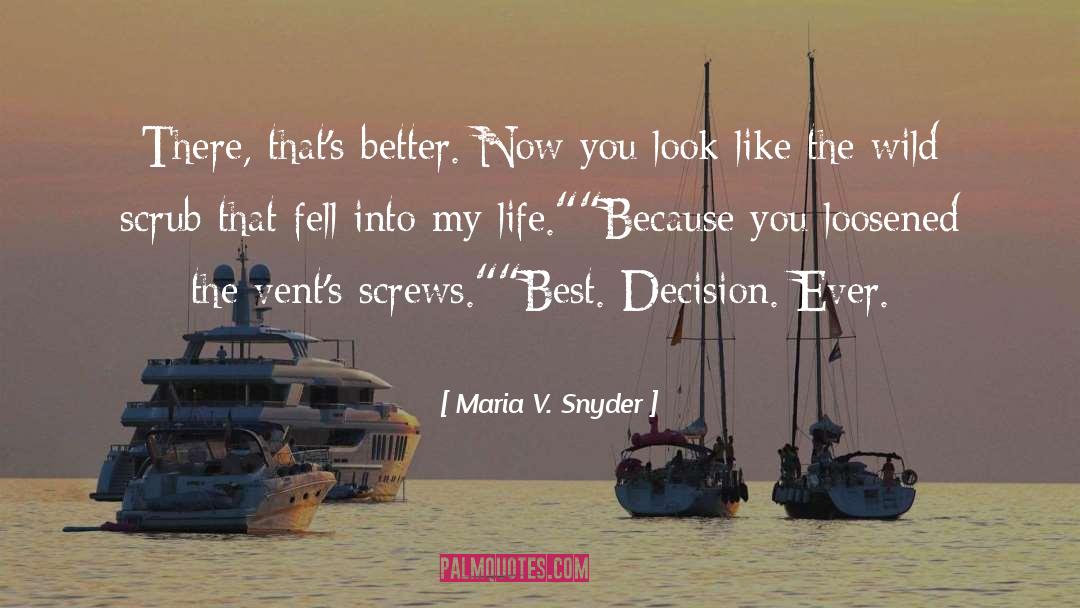 Important Decision quotes by Maria V. Snyder