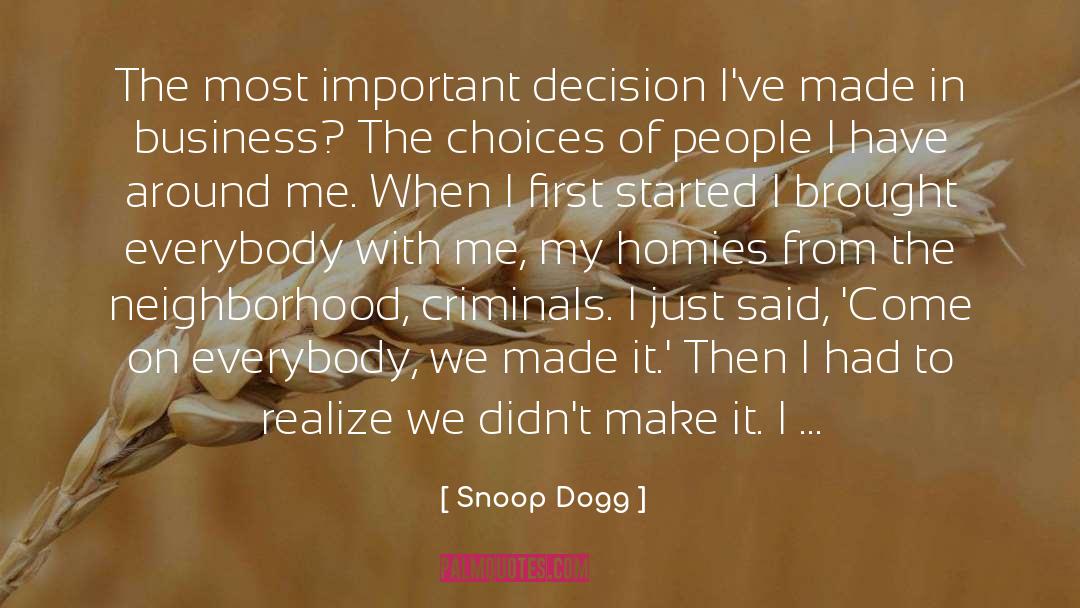 Important Decision quotes by Snoop Dogg