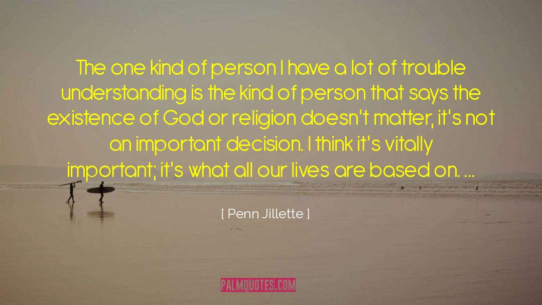 Important Decision quotes by Penn Jillette