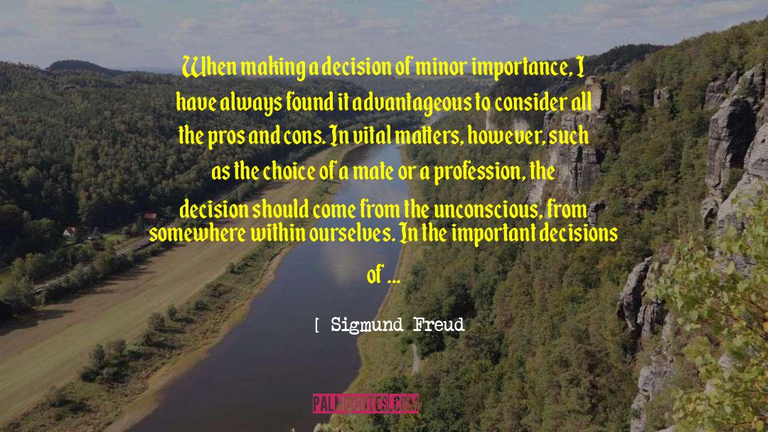 Important Decisions quotes by Sigmund Freud