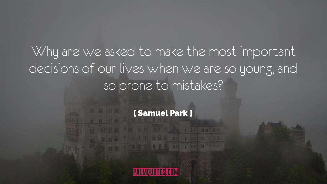 Important Decisions quotes by Samuel Park