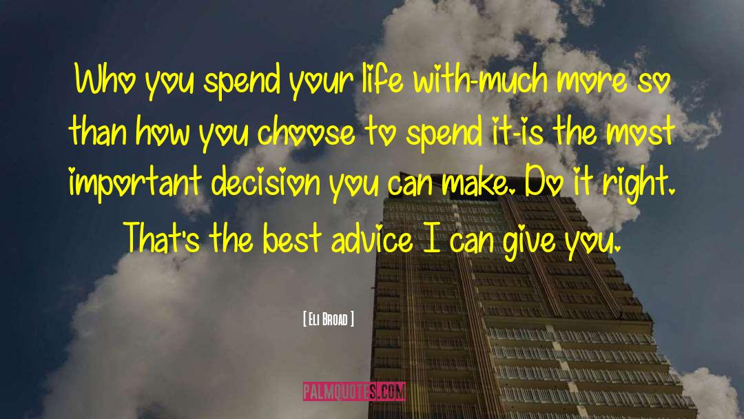 Important Decisions quotes by Eli Broad