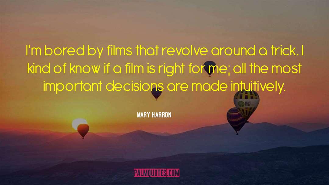 Important Decisions quotes by Mary Harron