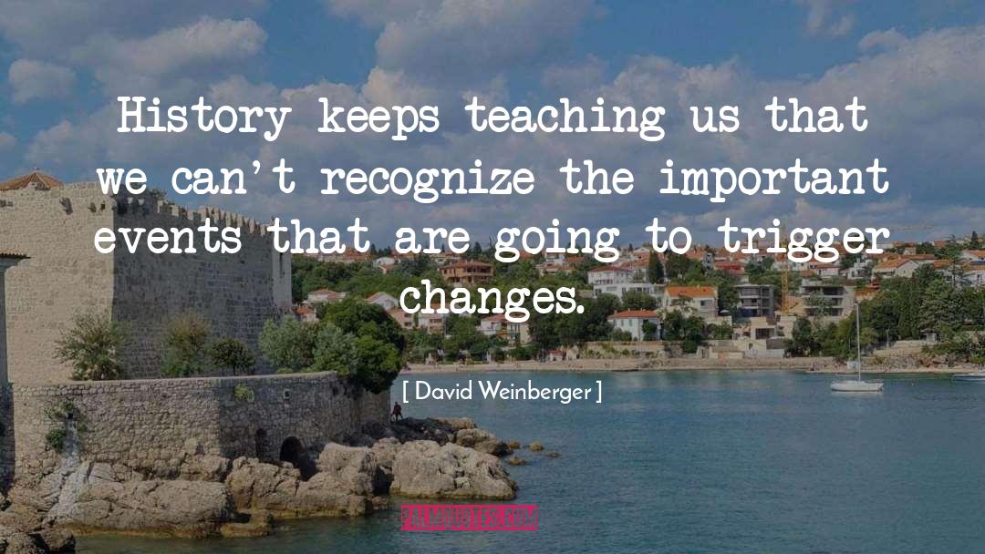 Important Events quotes by David Weinberger