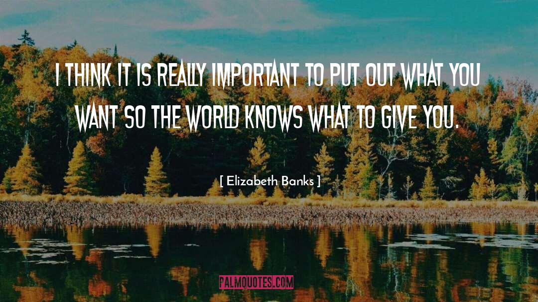 Important Events quotes by Elizabeth Banks