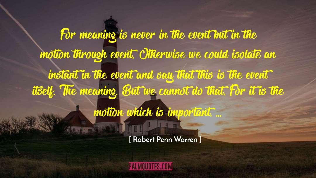 Important Events quotes by Robert Penn Warren