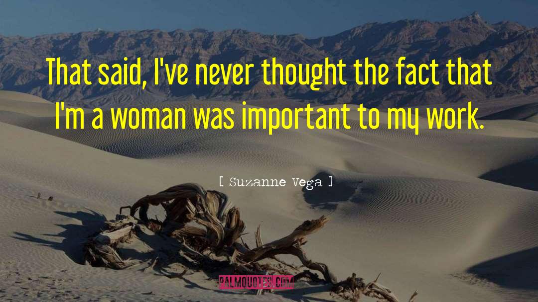 Important Facts quotes by Suzanne Vega