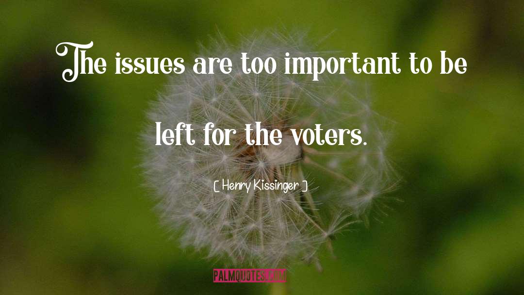 Important Issues quotes by Henry Kissinger