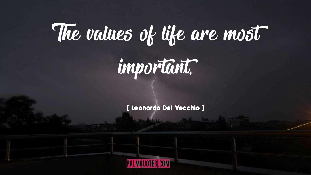 Important Life quotes by Leonardo Del Vecchio