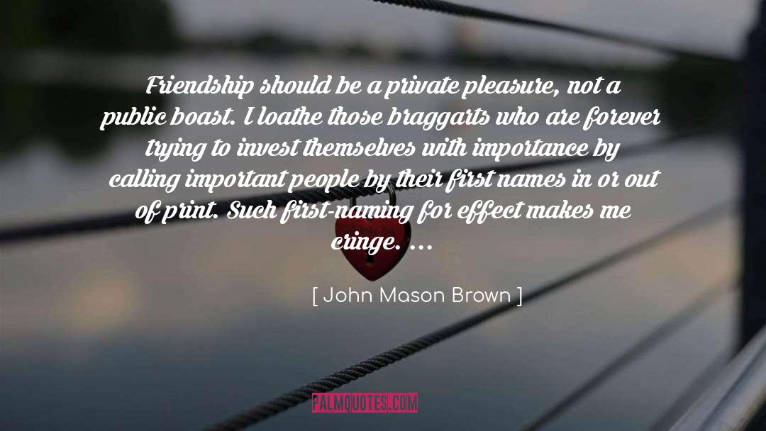 Important People quotes by John Mason Brown