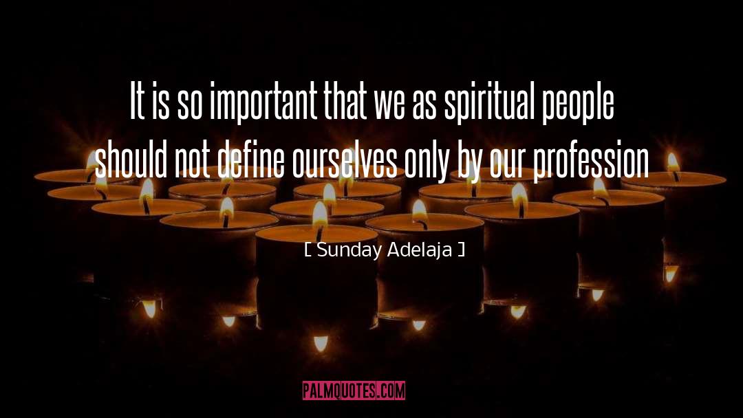 Important People quotes by Sunday Adelaja