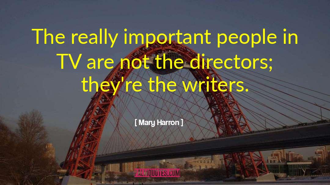 Important People quotes by Mary Harron