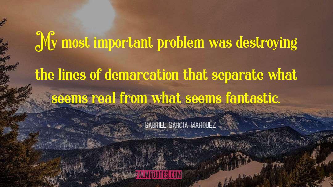 Important Problem quotes by Gabriel Garcia Marquez