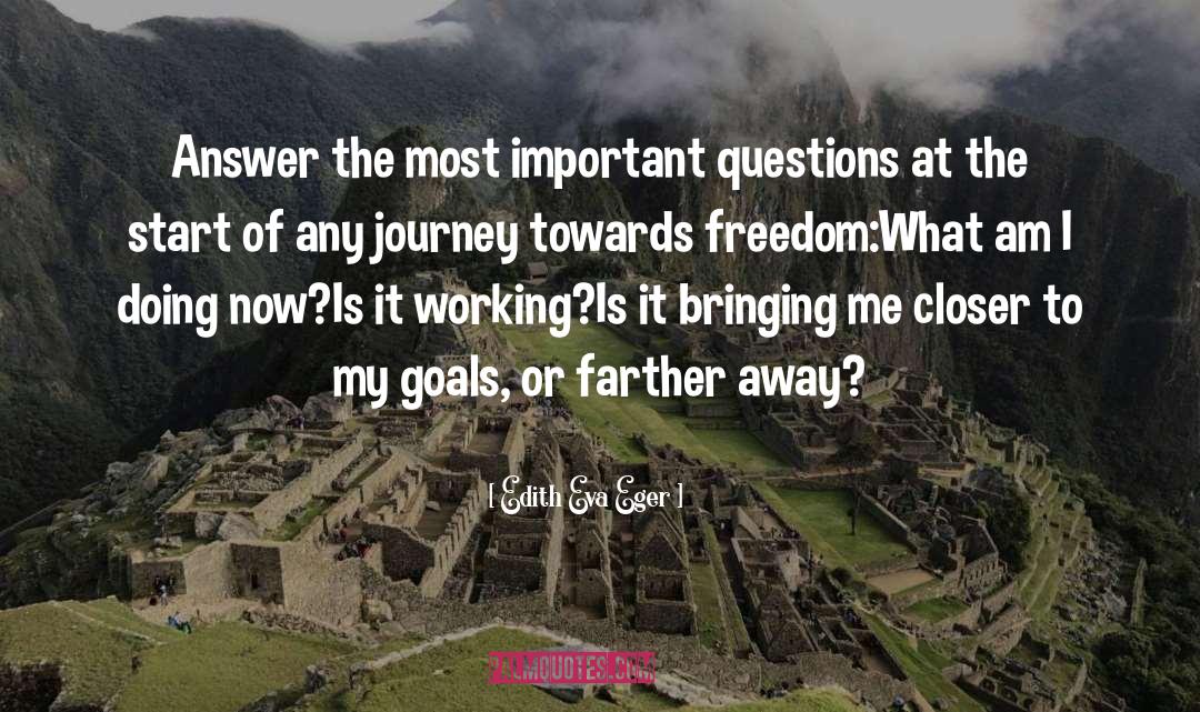 Important Questions quotes by Edith Eva Eger