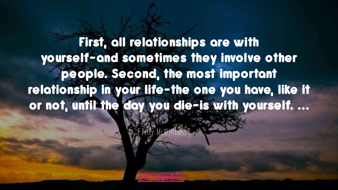 Important Relationships quotes by Peter McWilliams