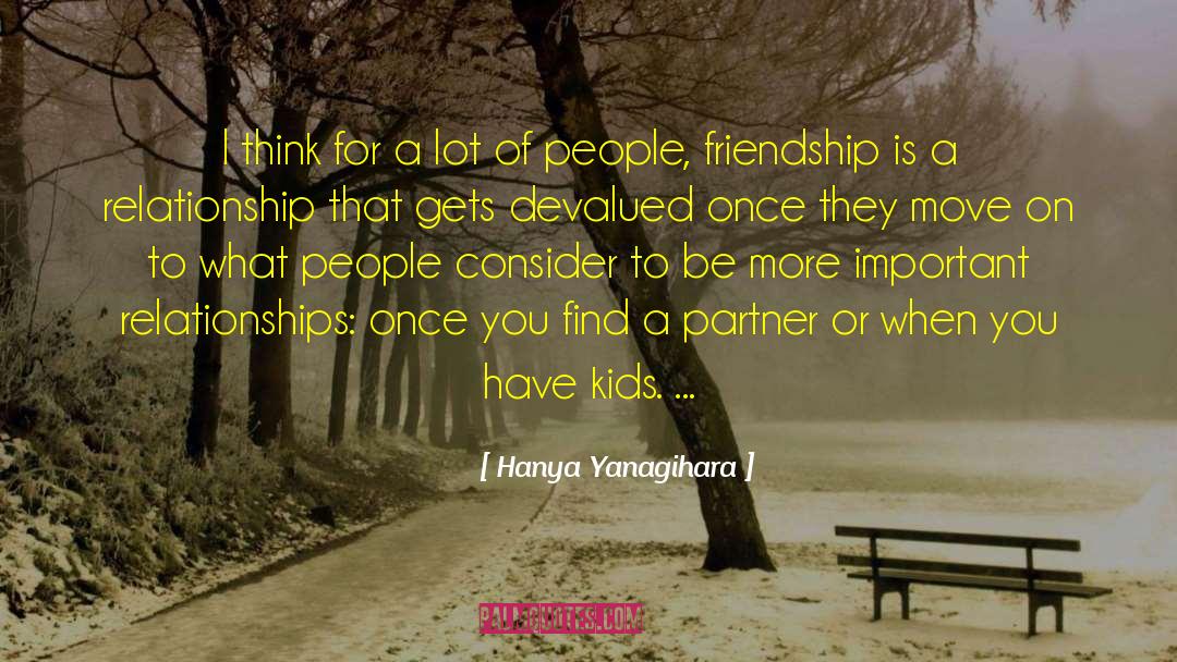 Important Relationships quotes by Hanya Yanagihara