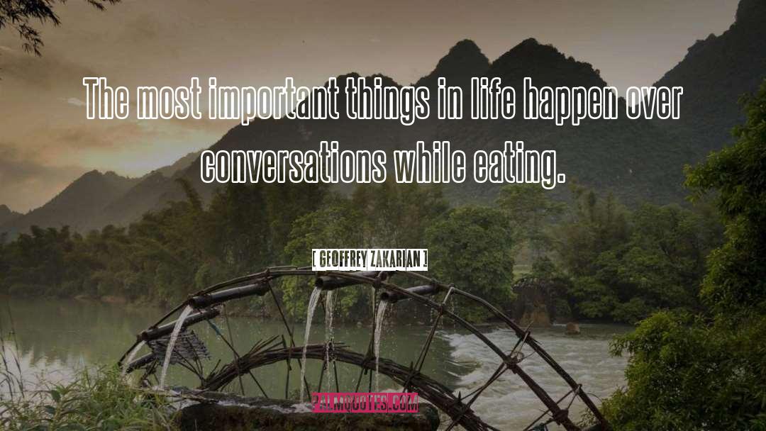 Important Things In Life quotes by Geoffrey Zakarian