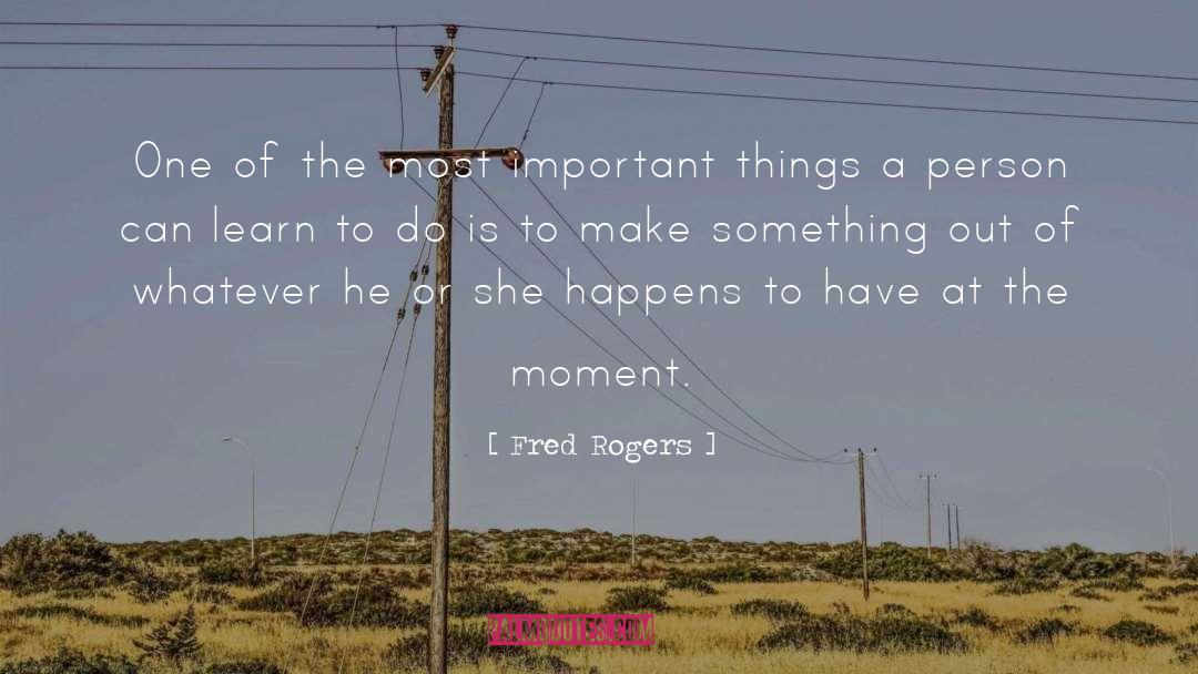 Important Things quotes by Fred Rogers