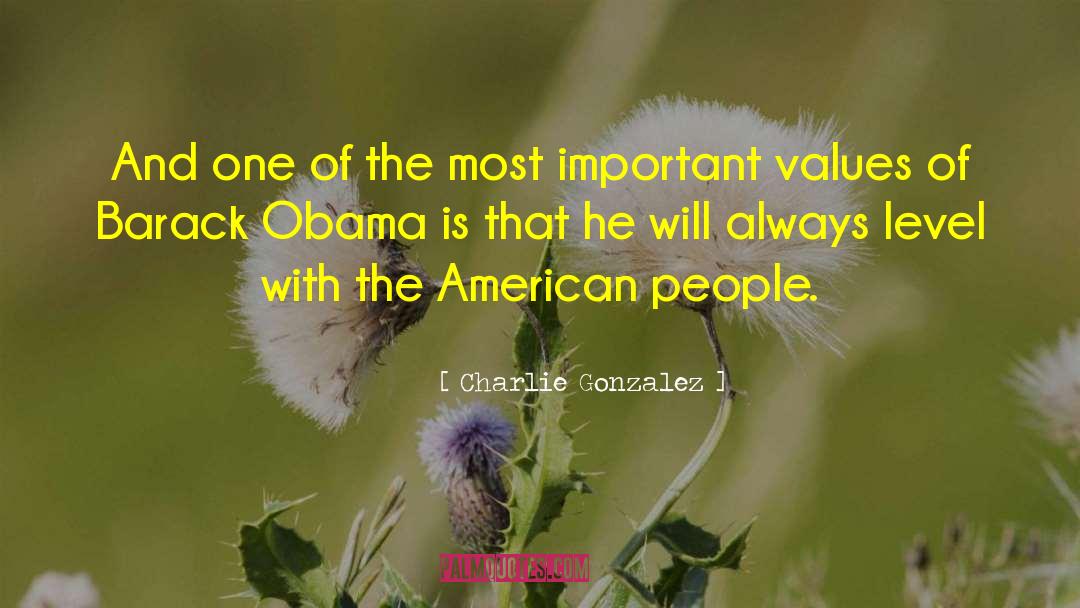 Important Values quotes by Charlie Gonzalez