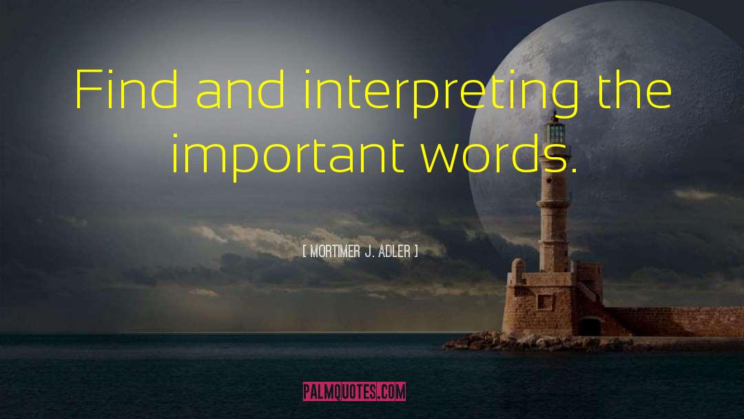 Important Words quotes by Mortimer J. Adler