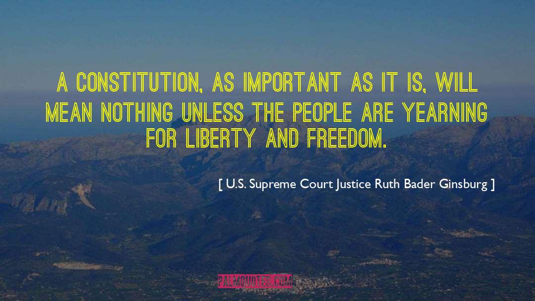 Important Yearning Constitution quotes by U.S. Supreme Court Justice Ruth Bader Ginsburg