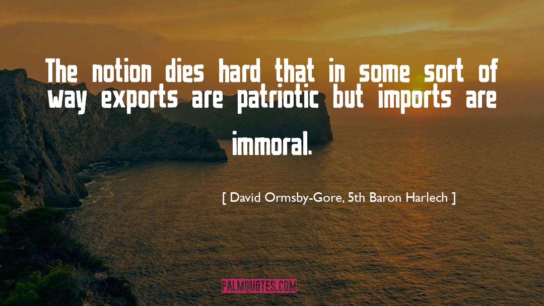 Imports quotes by David Ormsby-Gore, 5th Baron Harlech