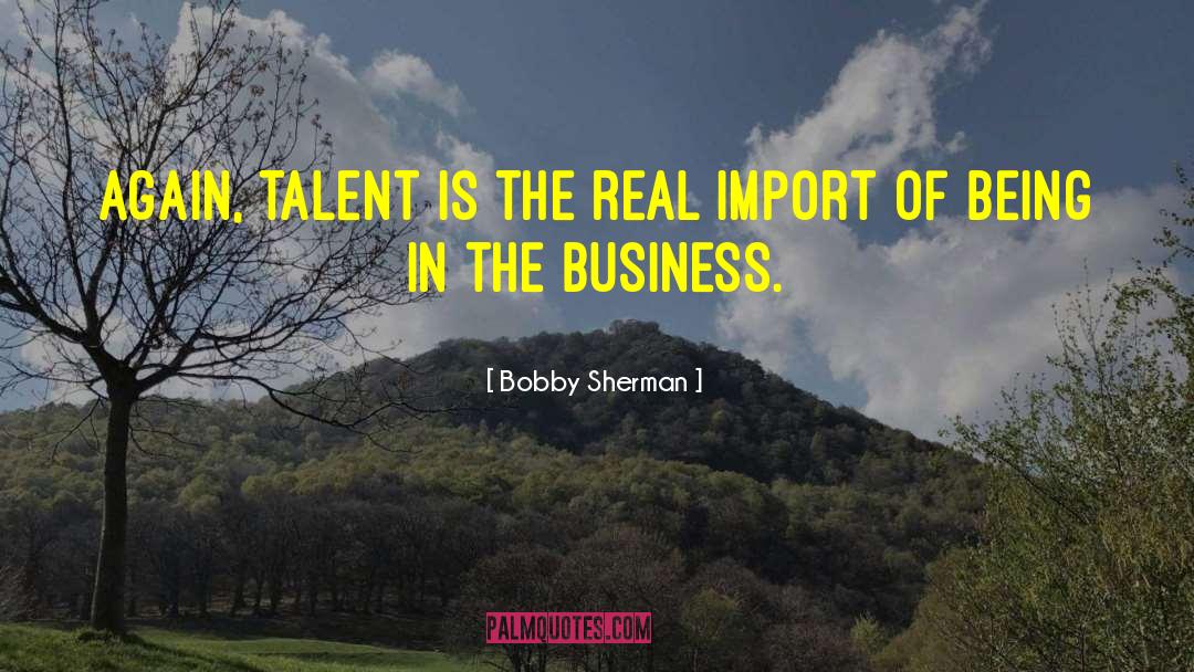 Imports quotes by Bobby Sherman