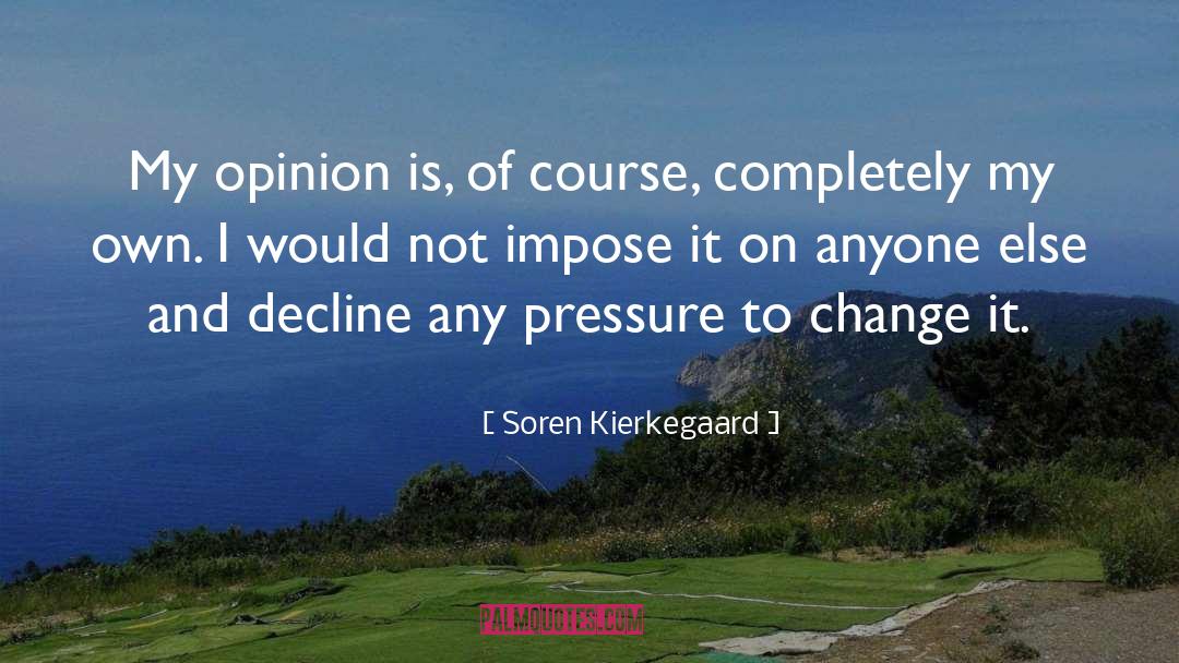 Impose quotes by Soren Kierkegaard