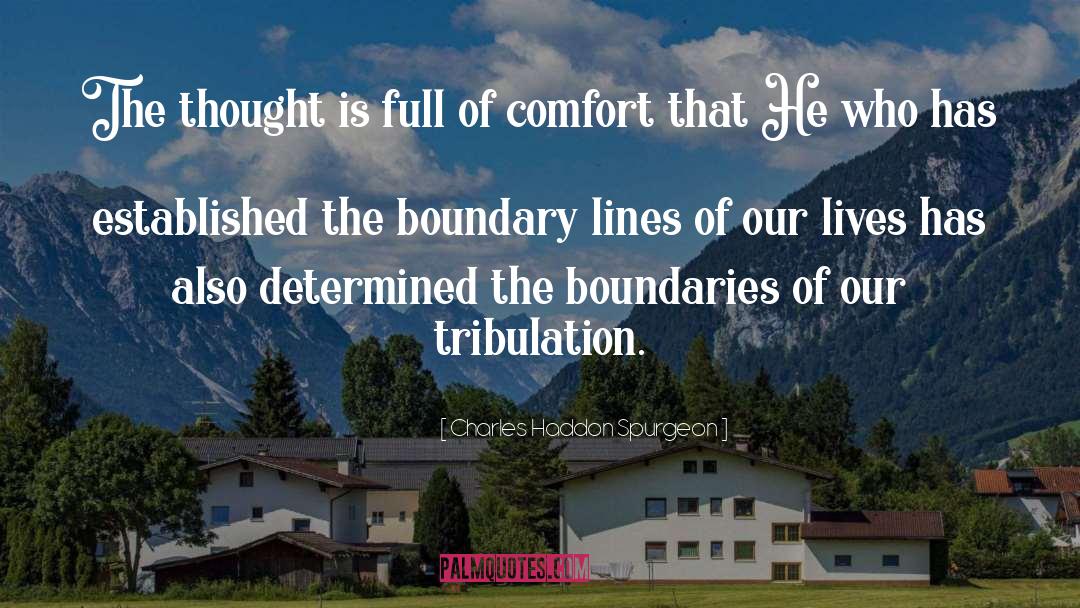 Imposed Boundaries quotes by Charles Haddon Spurgeon