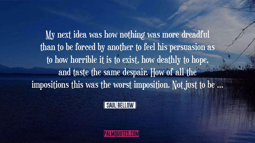 Imposition quotes by Saul Bellow