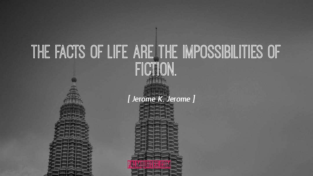 Impossibilities quotes by Jerome K. Jerome