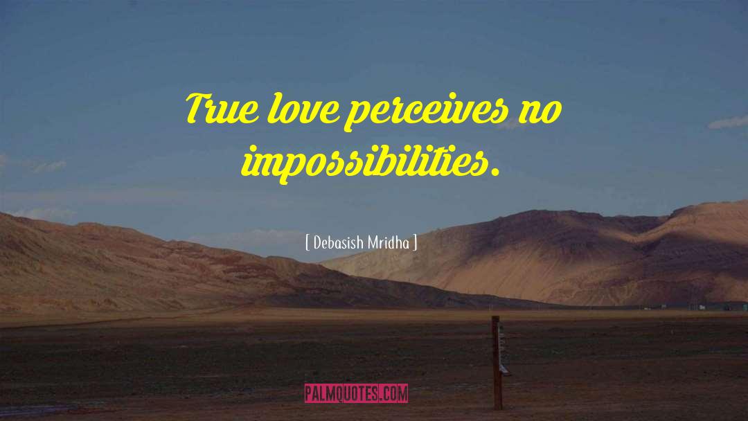 Impossibilities quotes by Debasish Mridha