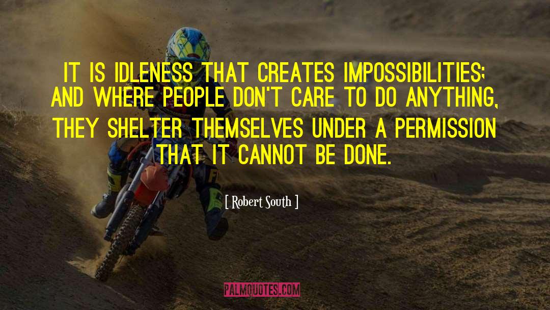 Impossibilities quotes by Robert South